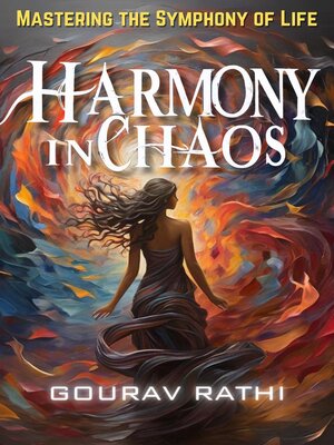 cover image of Harmony In Chaos (Mastering the Symphony of Life)
